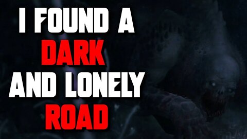 "I Found A Dark And Lonely Road" Creepypasta | Horror Story | r/nosleep