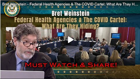 Bret Weinstein - Federal Health Agencies & The COVID Cartel: What Are They Hiding?