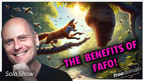 The Benefits of FAFO!