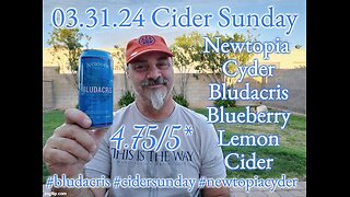 03.31.24 Cider Sunday: Newtopia Cyder Bludacris Blueberry Lemon Cider 4.75/5*