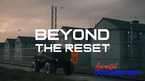 Special Presentation: Beyond the Reset 'An Animated Documentary'