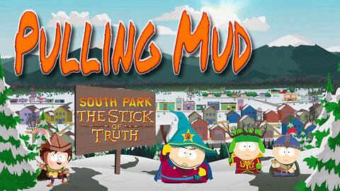 South Park: The Stick of Truth - Pulling Mud Achievement