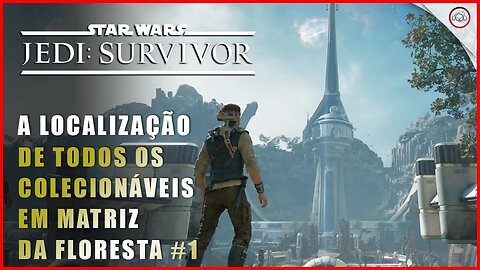 Star Wars Jedi Survivor, A localização de todos os colecionáveis em Matriz da floresta #1