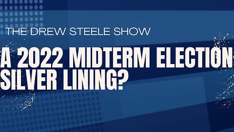 A 2022 Midterm Election Silver Lining?