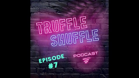 Ep. 7 - Truffle Shuffle Podcast: Sitter on the Sh*tter! Happy Thanksgiving!