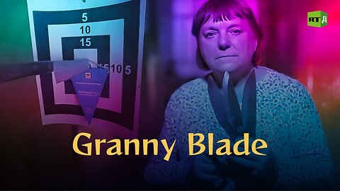 Granny Blade | RT Documentary