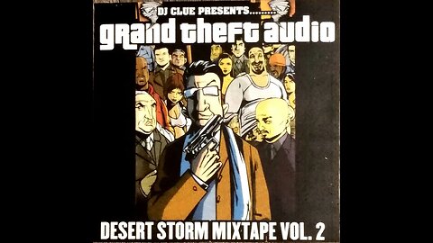 (Various Artists) DJ Clue - Desert Storm Mixtape Vol. 2: Grand Theft Audio (Full Mixtape)