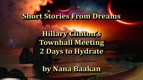 Hillary Clinton's Townhall Meeting - 2 Days to Hydrate