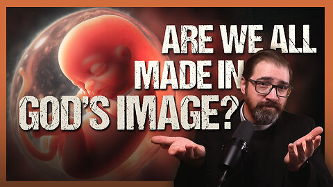 Are all people made in the image of God? Is that why humans should be treated with dignity?