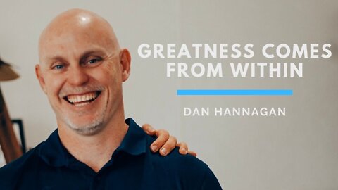 Dan Hannagan Lead your life from Within