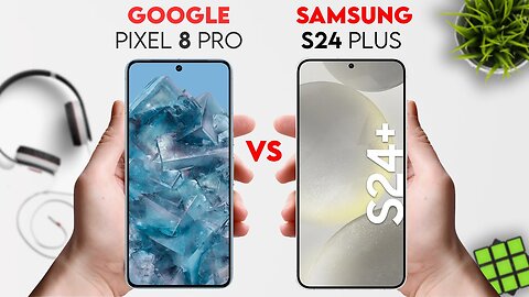Google Pixel 8 Pro vs Samsung Galaxy S24 Plus