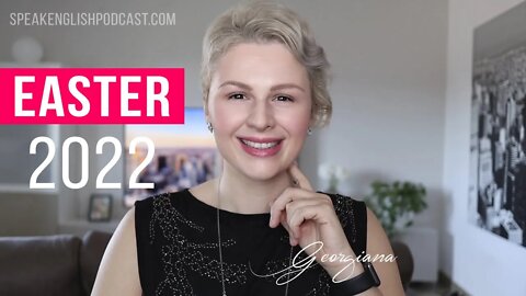 #208 Happy Easter 2022 - Speak English Now Podcast