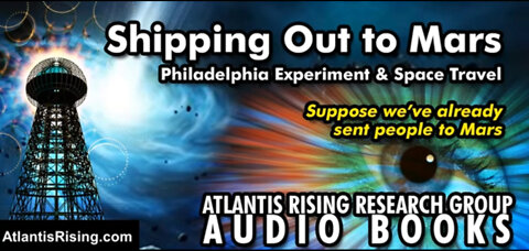 Shipping Out to Mars - Philadelphia Experiment and Invisibility - Atlantis Rising Magazine
