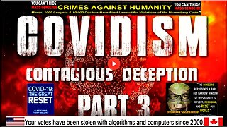 COVIDISM: Contagious Deception - "Vaccine Frenzy" - Part 3 (see related info & links in description)