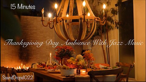15 Minutes of Tranquil Thanksgiving Ambience for Your Space