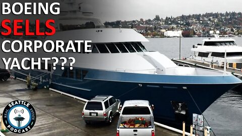 Boeing: Facing Downturn - Liquidates Corporate Yacht for $13 million | Seattle Real Estate Podcast