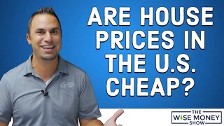 Are House Prices in the U.S. Cheap?