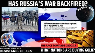 CBDCs & What Nations Are Buying Gold? Has Russia's War Backfired? World News 5/28/23