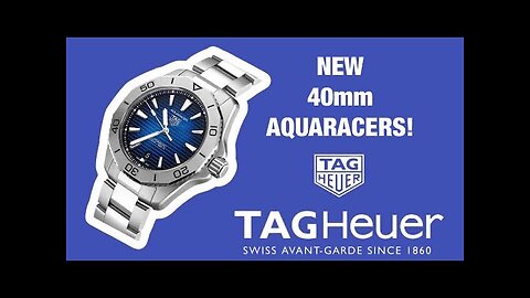 Tag Heuer’s Newest 40mm diver! AquaRacer Calibre 5 - WBP2110 & WBP2111