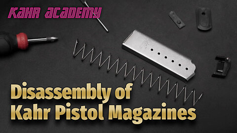 Kahr Academy: Disassembly of Kahr Pistol Magazines