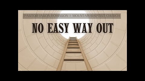 No Easy Way Out | Pastor Jason Robinson