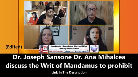 Dr. Joseph Sansone Dr. Ana Mihalcea and Karen Kingston discuss the Writ of Mandamus to prohibit
