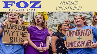 FOZ Podcast #124 - NURSES ON STRIKE!