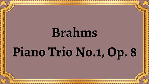 Brahms Piano Trio No.1, Op. 8