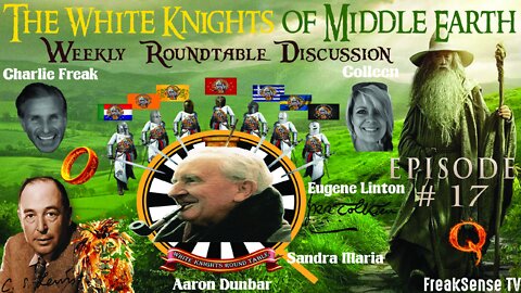 The White Knights of Middle Earth #17Q ~ w/ Special Guest Loralee Scaife
