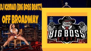 Dj Iceman (Big Boss Beatz) Off Broadway (Boom Bap Beat)