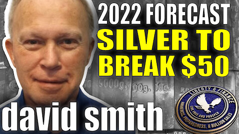 2022 Forecast: Silver To Break $50 | David Smith