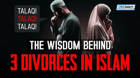 The Wisdom Behind 3 Divorces In Islam