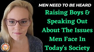 Men Need to Be Heard Show (Ep 2) Supporting Men in Today's Society