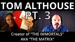Interview w/ Tom Althouse (Part 3) - Creator of "The Immortals" (aka "The Matrix")