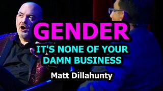 Gender | It's None Of Your Damn Business - Matt Dillahunty, Dinesh D'Souza