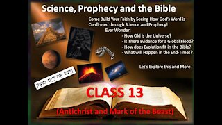 Science and Prophecy in the Bible - CLASS 13 (Antichrist, Mark of the Beast)