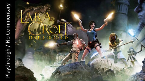 Lara Croft and the Temple of Osiris FULL GAME playthrough