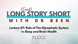 Long Story Short Episode 47: Role of The Glymphatic System in Sleep and Brain Health