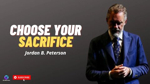 Jordan B. Peterson - Choose Your Sacrifice