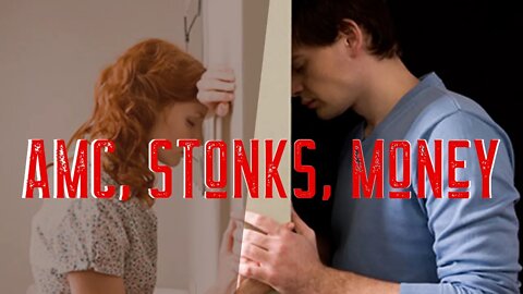 AMC, Stonks, Money and Your Marriage