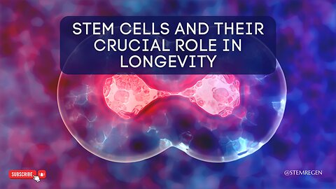 The Study of Longevity: Stem Cells Play a Crucial Role