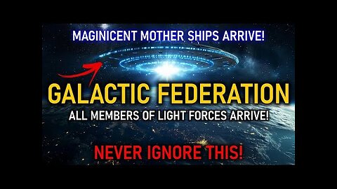 YOU NEED TO PREPARE YOURSELF TO RECIEVE THIS MESSAGE! THE GALACTIC FEDERATION. (23)