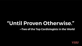 “Until Proven Otherwise” —Two of the Top Cardiologists in the World