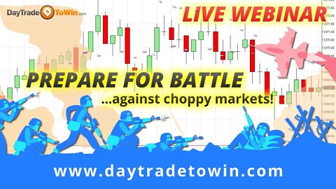 Prepare for Battle when Day Trading Choppy Markets - How To Fight Slow, Choppy Trades