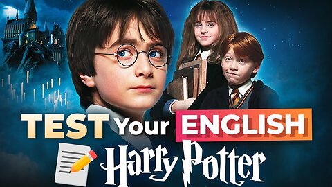 What Level is My English? — Learn with HARRY POTTER