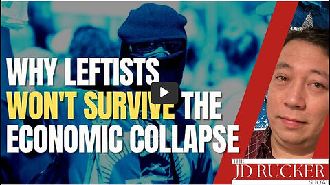 Why Leftists Won't Survive the Economic Collapse