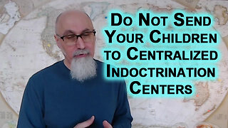 Do Not Send Your Children to Centralized Education Centers, Schools That Mandate Government Dictates