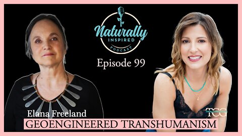 Elana Freeland - Geoengineered Transhumanism