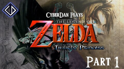 CyberDan Plays The Legend Of Zelda : Twilight Princess (Part 1)