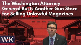 The Washington Attorney General Busts Another Gun Store for Selling Unlawful Magazines